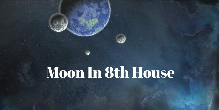 Moon in the 8th House Effect in Vedic Astrology