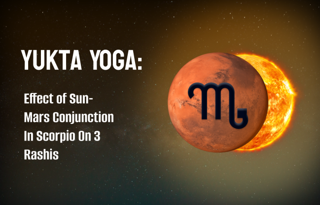 Effect of Sun-Mars Conjunction In Scorpio On 3 Rashis