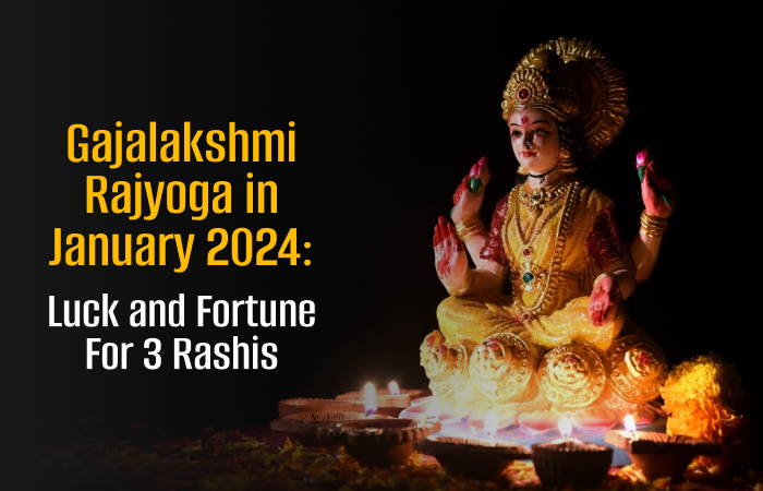 3 Rashis to Benefit From Gajalakshmi Rajyoga in January 2024
