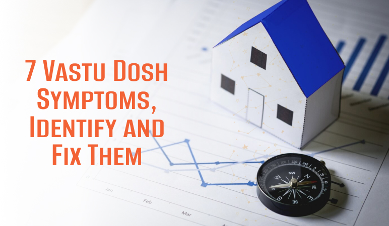 Vastu Dosha Symptoms and Remedies