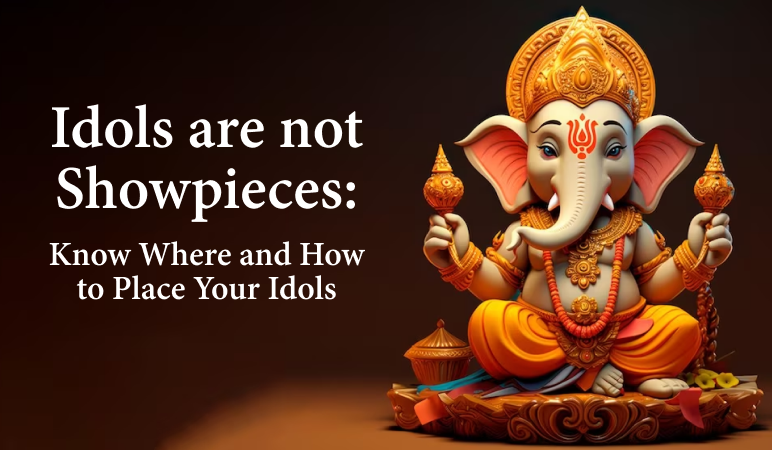 where and how to place your deity idols