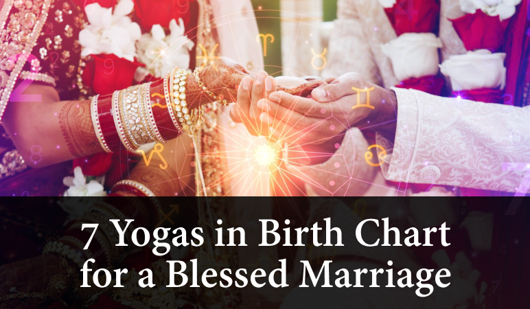 Yogas in Birth Chart for a Blessed Marriage
