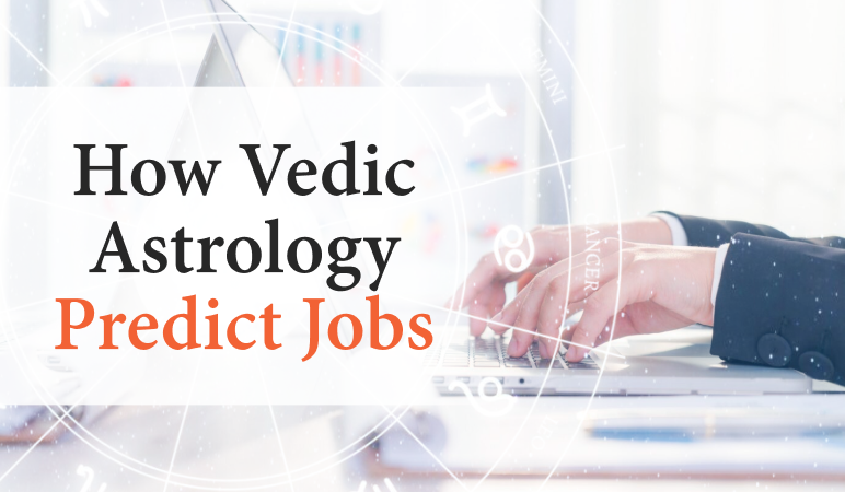 How Does Vedic Astrology Predict Your Career