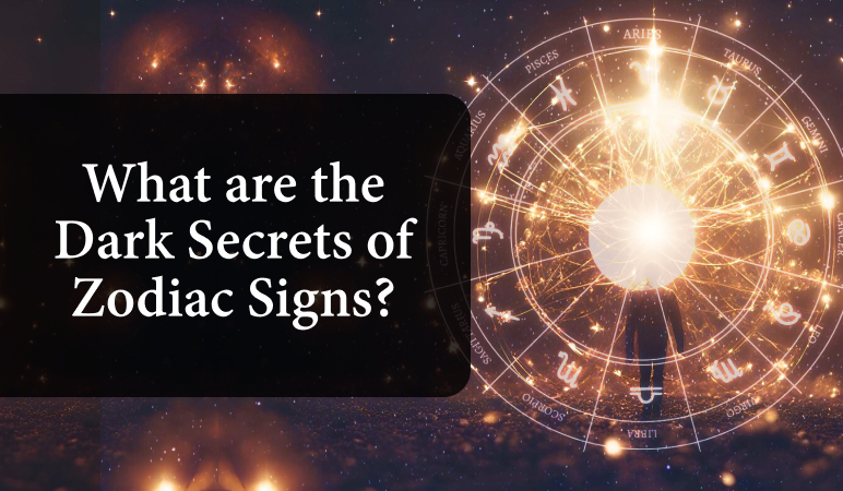 Dark secrets of zodiac signs
