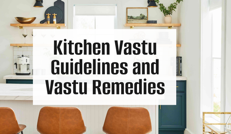 Kitchen Vastu Guidelines and Remedies