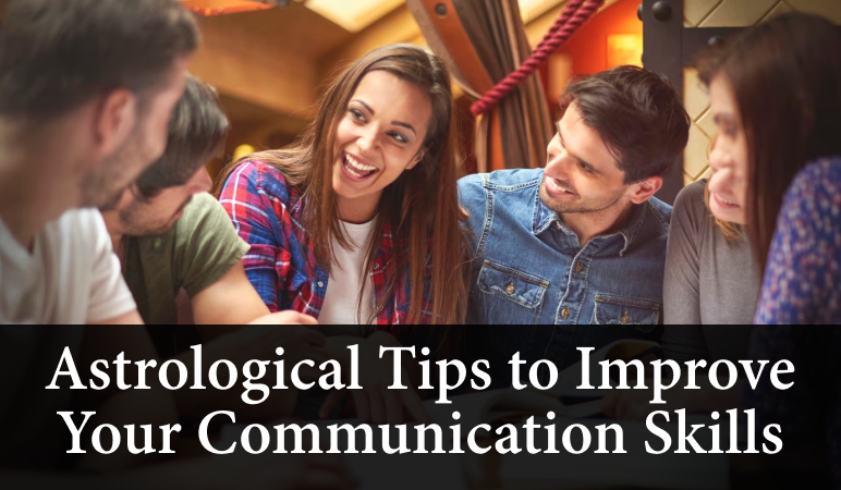 Astrological Tips to Improve Your Communication Skills