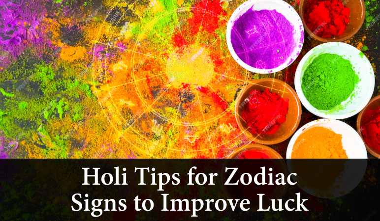 Holi Celebration Tip for Different Zodiac Signs to Bring Prosperity