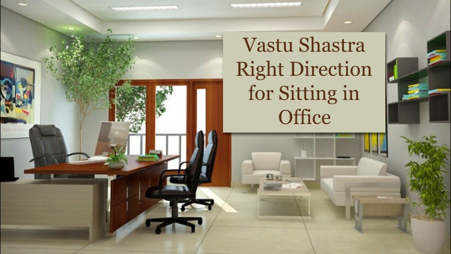 vastu-shastra-right-direction-for-sitting-in-office