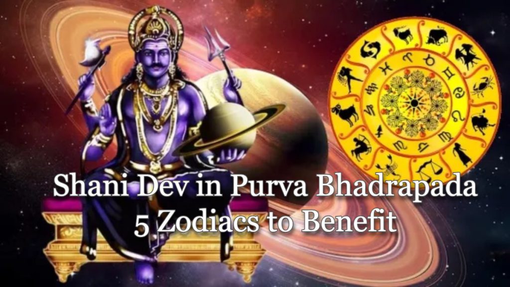 shani-dev-in-purva-bhadrapada-nakshatra-5-zodiacs-to-benefit