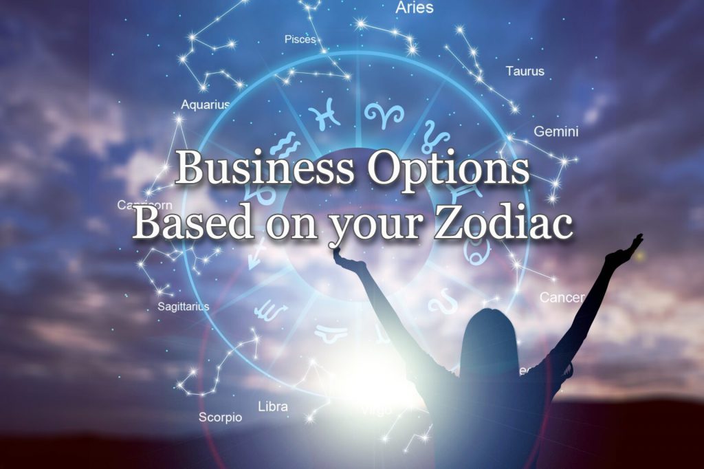 Choose Your Business Options Based on Your Zodiac for Success