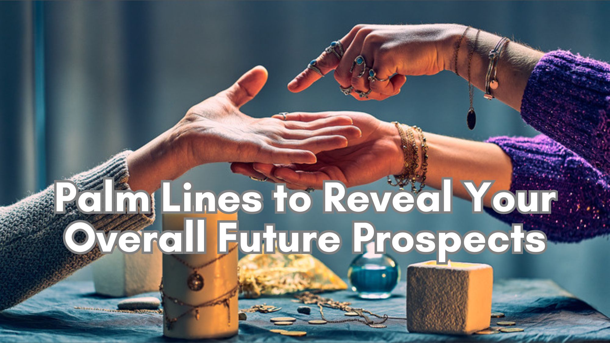 Major palm lines that reveal your overall future prospects