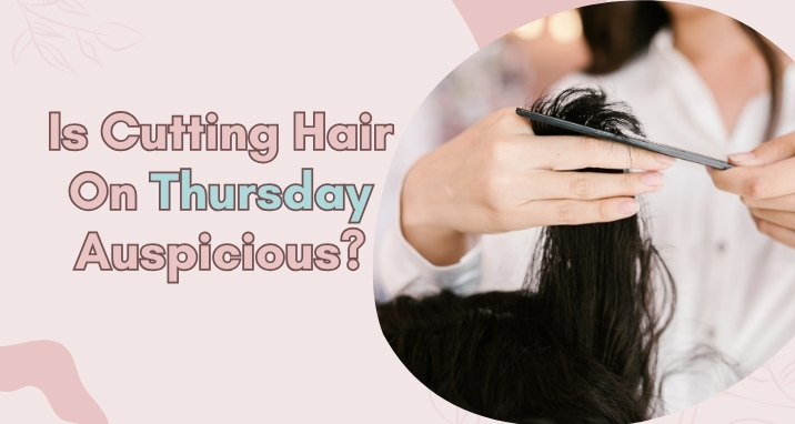 is-cutting-hair-on-thursday-auspicious