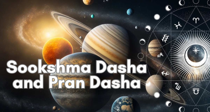 significance-of-sookshma-dasha-and-pran-dasha-in-vedic-astrology