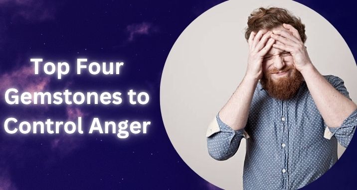 Gemstones to control anger