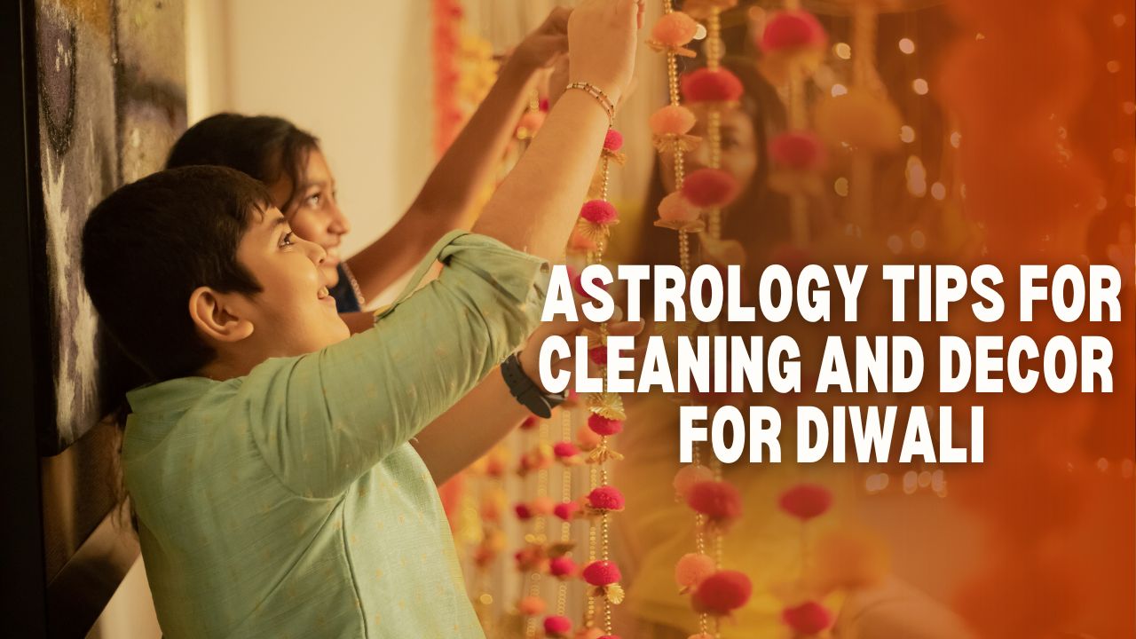 Astrology Tips for Cleaning and Decor for Diwali