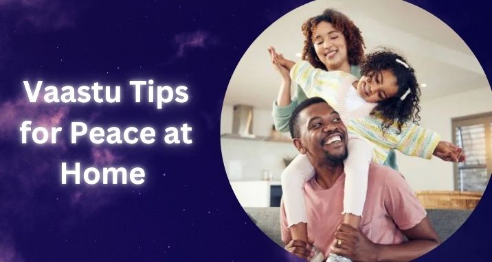Vaastu tips for peace at home