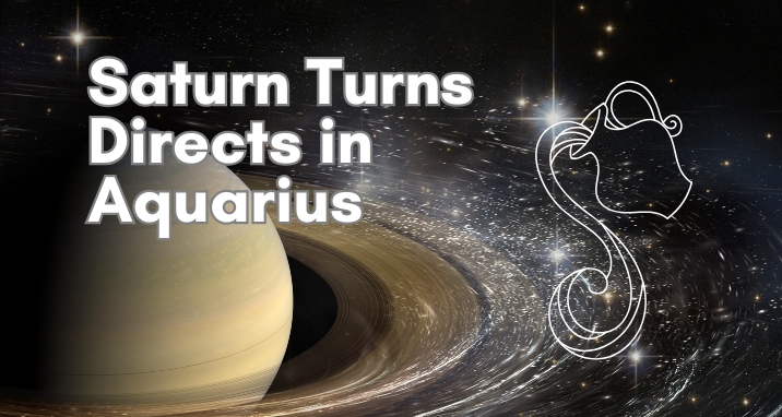 Saturn Turns Direct in Aquarius Impact on 12 Zodiacs: Time for Personal Growth and Progress