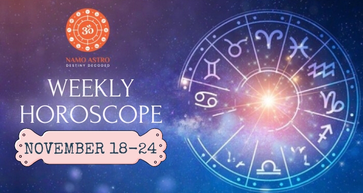 Weekly Horoscope from November 18 to 24, 2024, Explore the Astrological Forecast for 12 Rashis