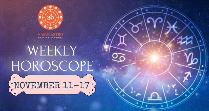 Weekly Horoscope From November 11 to 17