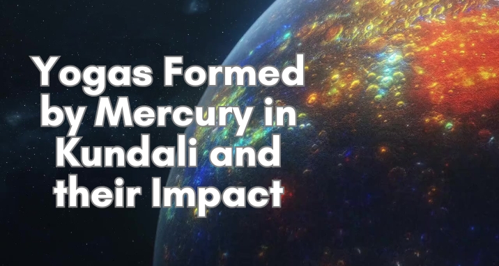 Auspicious and Inauspicious Yogas Formed by Mercury in Kundali